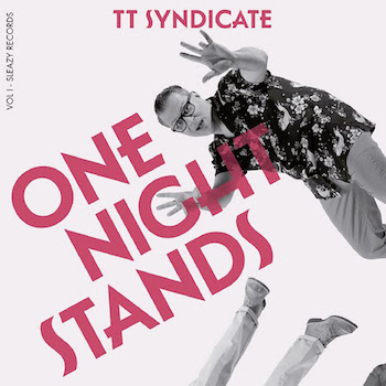T.T. Syndicate - One Night Stands / All In ( Ltd 45's )